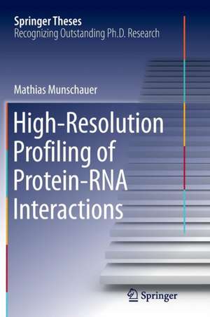 High-Resolution Profiling of Protein-RNA Interactions de Mathias Munschauer