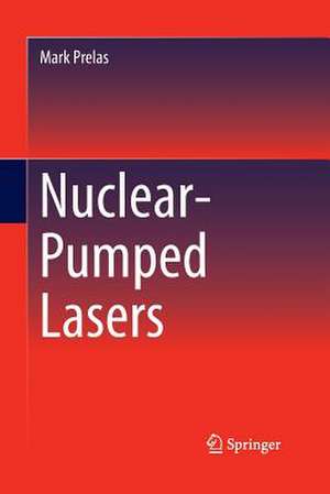 Nuclear-Pumped Lasers de Mark Prelas