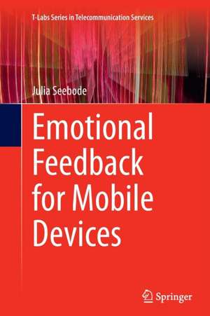 Emotional Feedback for Mobile Devices de Julia Seebode