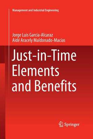 Just-in-Time Elements and Benefits de Jorge Luis García Alcaraz