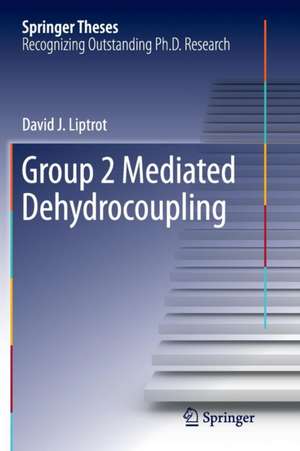 Group 2 Mediated Dehydrocoupling de David J Liptrot