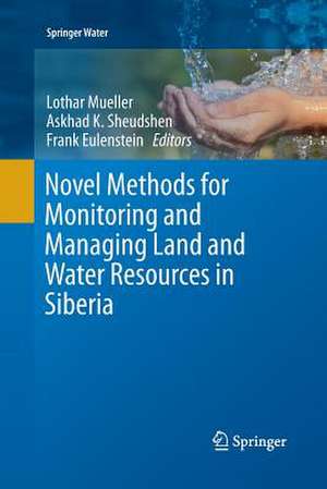 Novel Methods for Monitoring and Managing Land and Water Resources in Siberia de Lothar Mueller