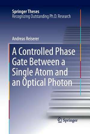 A Controlled Phase Gate Between a Single Atom and an Optical Photon de Andreas Reiserer