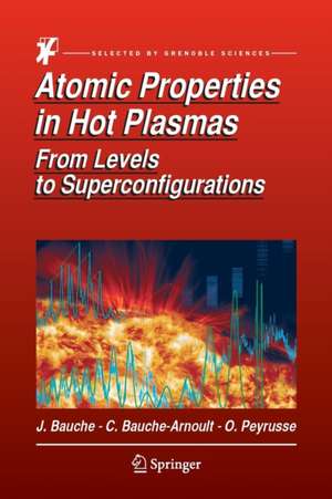 Atomic Properties in Hot Plasmas: From Levels to Superconfigurations de Jacques Bauche