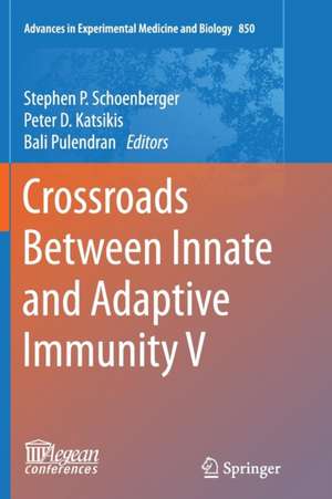 Crossroads Between Innate and Adaptive Immunity V de Stephen P. Schoenberger