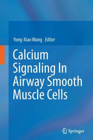 Calcium Signaling In Airway Smooth Muscle Cells de Yong-Xiao Wang