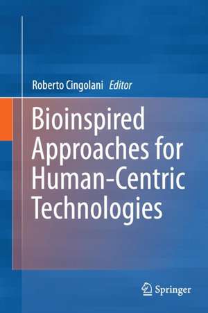 Bioinspired Approaches for Human-Centric Technologies de Roberto Cingolani