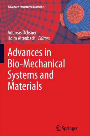 Advances in Bio-Mechanical Systems and Materials de Andreas Ochsner