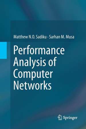 Performance Analysis of Computer Networks de Matthew N. O. Sadiku