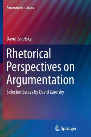 Rhetorical Perspectives on Argumentation de David Zarefsky