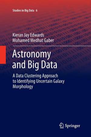 Astronomy and Big Data: A Data Clustering Approach to Identifying Uncertain Galaxy Morphology de Kieran Jay Edwards