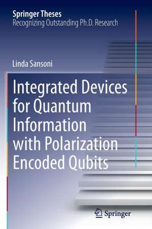 Integrated Devices for Quantum Information with Polarization Encoded Qubits de Linda Sansoni