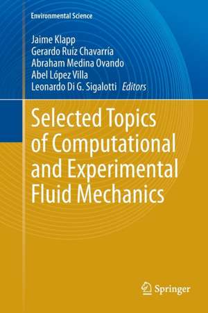 Selected Topics of Computational and Experimental Fluid Mechanics de Jaime Klapp