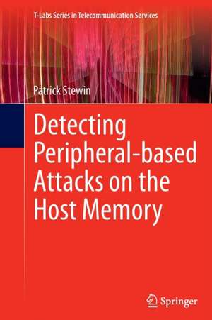 Detecting Peripheral-based Attacks on the Host Memory de Patrick Stewin