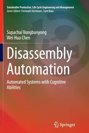 Disassembly Automation: Automated Systems with Cognitive Abilities de Supachai Vongbunyong