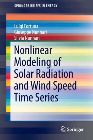 Nonlinear Modeling of Solar Radiation and Wind Speed Time Series de Luigi Fortuna