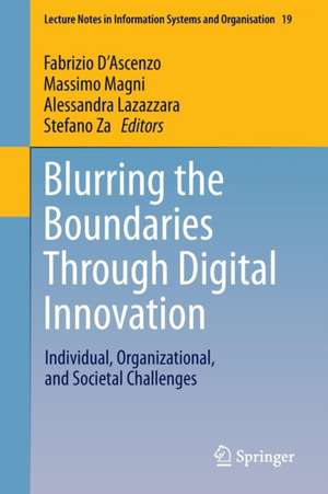 Blurring the Boundaries Through Digital Innovation: Individual, Organizational, and Societal Challenges de Fabrizio D'Ascenzo