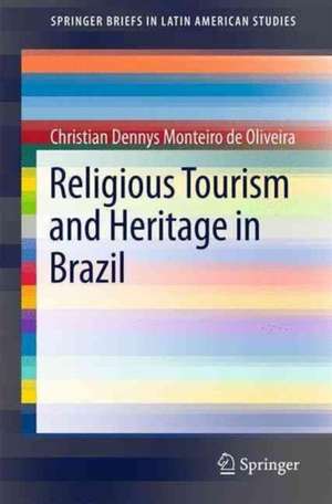 Religious Tourism and Heritage in Brazil de Christian Dennys Monteiro de Oliveira