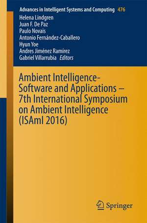 Ambient Intelligence- Software and Applications – 7th International Symposium on Ambient Intelligence (ISAmI 2016) de Helena Lindgren