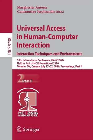 Universal Access in Human-Computer Interaction. Interaction Techniques and Environments: 10th International Conference, UAHCI 2016, Held as Part of HCI International 2016, Toronto, ON, Canada, July 17-22, 2016, Proceedings, Part II de Margherita Antona