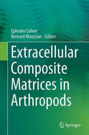 Extracellular Composite Matrices in Arthropods de Ephraim Cohen