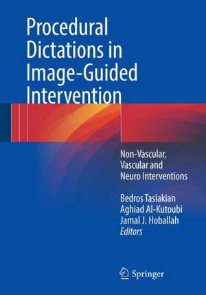 Procedural Dictations in Image-Guided Intervention: Non-Vascular, Vascular and Neuro Interventions de Bedros Taslakian