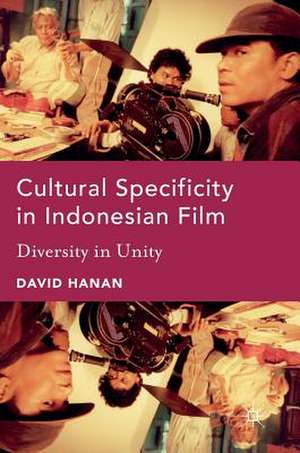 Cultural Specificity in Indonesian Film: Diversity in Unity de David Hanan