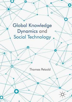 Global Knowledge Dynamics and Social Technology de Thomas Petzold