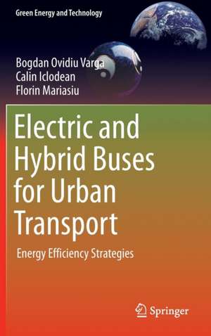 Electric and Hybrid Buses for Urban Transport: Energy Efficiency Strategies de Bogdan Ovidiu Varga