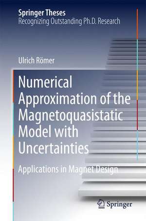 Numerical Approximation of the Magnetoquasistatic Model with Uncertainties: Applications in Magnet Design de Ulrich Römer