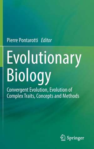 Evolutionary Biology: Convergent Evolution, Evolution of Complex Traits, Concepts and Methods de Pierre Pontarotti