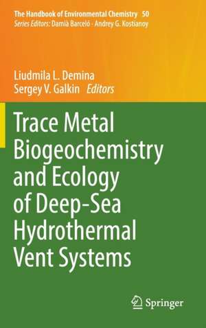 Trace Metal Biogeochemistry and Ecology of Deep-Sea Hydrothermal Vent Systems de Liudmila L. Demina