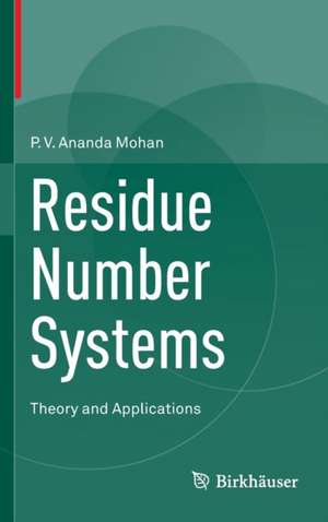 Residue Number Systems: Theory and Applications de P.V. Ananda Mohan