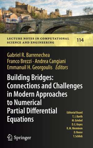 Building Bridges: Connections and Challenges in Modern Approaches to Numerical Partial Differential Equations de Gabriel R. Barrenechea