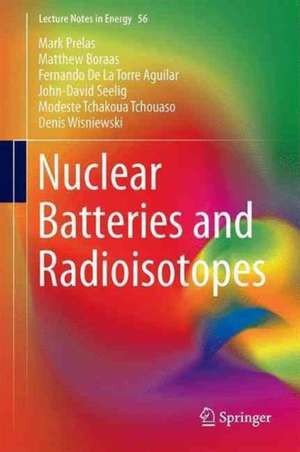 Nuclear Batteries and Radioisotopes de Mark Prelas