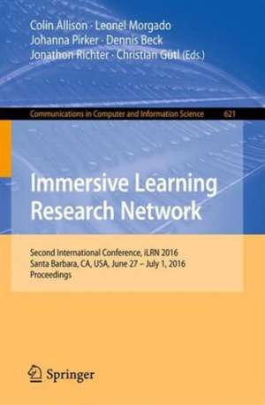 Immersive Learning Research Network: Second International Conference, iLRN 2016 Santa Barbara, CA, USA, June 27 – July 1, 2016 Proceedings de Colin Allison