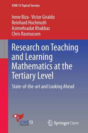 Research on Teaching and Learning Mathematics at the Tertiary Level: State-of-the-art and Looking Ahead de Irene Biza