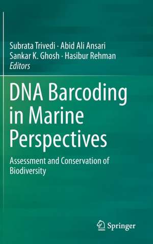 DNA Barcoding in Marine Perspectives: Assessment and Conservation of Biodiversity de Subrata Trivedi