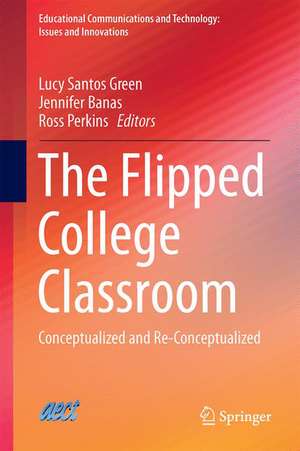 The Flipped College Classroom: Conceptualized and Re-Conceptualized de Lucy Santos Green