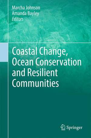 Coastal Change, Ocean Conservation and Resilient Communities de Marcha Johnson