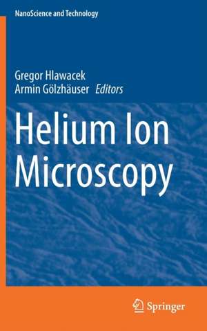 Helium Ion Microscopy de Gregor Hlawacek