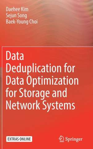 Data Deduplication for Data Optimization for Storage and Network Systems de Daehee Kim