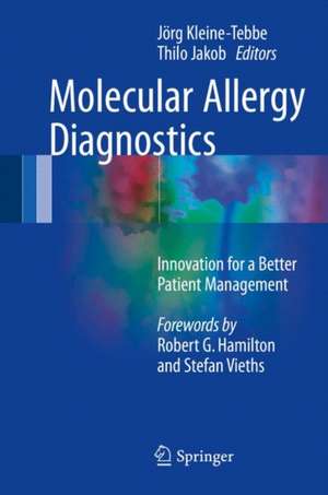 Molecular Allergy Diagnostics: Innovation for a Better Patient Management de Jörg Kleine-Tebbe