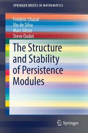 The Structure and Stability of Persistence Modules de Frédéric Chazal