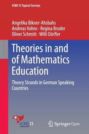 Theories in and of Mathematics Education: Theory Strands in German Speaking Countries de Angelika Bikner-Ahsbahs