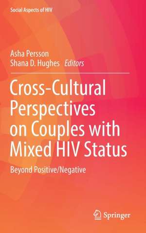 Cross-Cultural Perspectives on Couples with Mixed HIV Status: Beyond Positive/Negative de Asha Persson