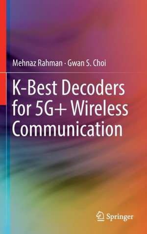 K-Best Decoders for 5G+ Wireless Communication de Mehnaz Rahman