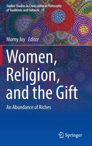 Women, Religion, and the Gift: An Abundance of Riches de Morny Joy