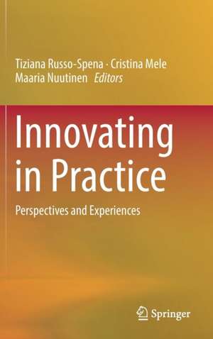 Innovating in Practice: Perspectives and Experiences de Tiziana Russo-Spena