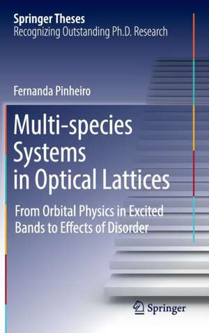 Multi-species Systems in Optical Lattices: From Orbital Physics in Excited Bands to Effects of Disorder de Fernanda Pinheiro